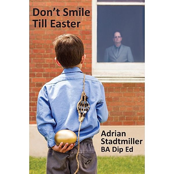 Don't Smile Till Easter, Adrian Stadtmiller