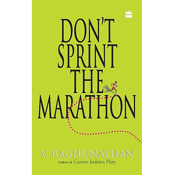 Don't Sprint The Marathon, V. Raghunathan