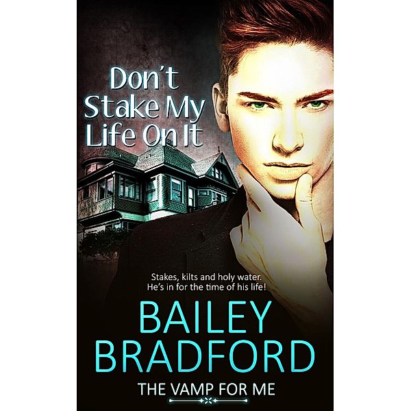 Don't Stake My Life on It / The Vamp for Me Bd.2, Bailey Bradford
