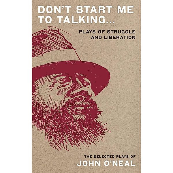 Don't Start Me To Talking . . ., John O'Neal