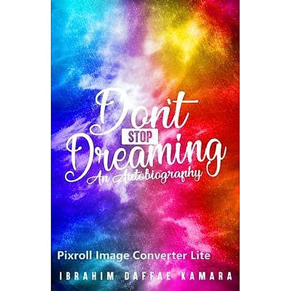 Don't Stop Dreaming / Ziklag Publishing, Ibrahim Kamara