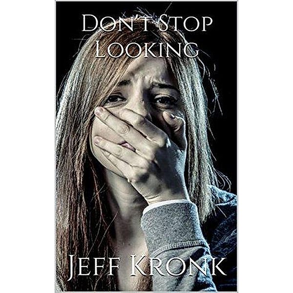 Don't Stop Looking, Jeff Kronk