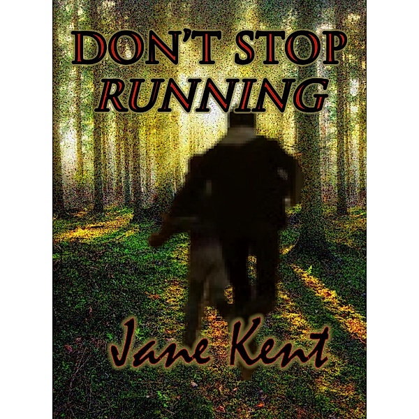 Don't Stop Running, Jane Kent