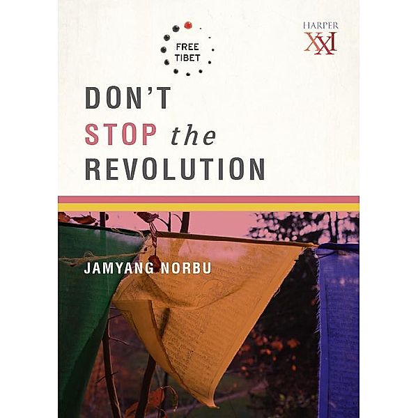 Don't Stop the Revolution!, Jamyang Norbu