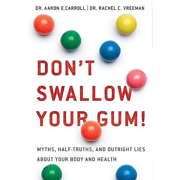 Don't Swallow Your Gum!, Aaron E. Carroll, Rachel C. Vreeman