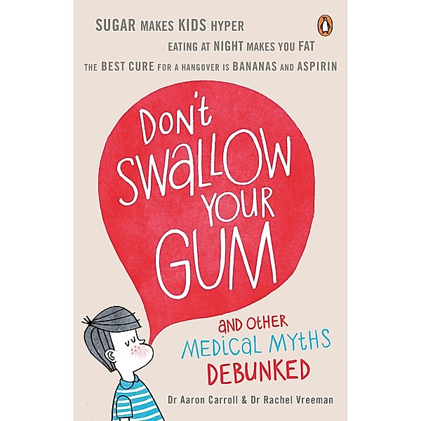 Don't Swallow Your Gum, Aaron Carroll, Rachel Vreeman