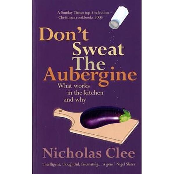Don't Sweat the Aubergine, Nicholas Clee