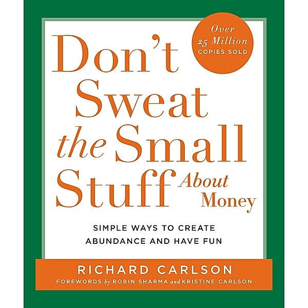 Don't Sweat the Small Stuff About Money, Richard Carlson