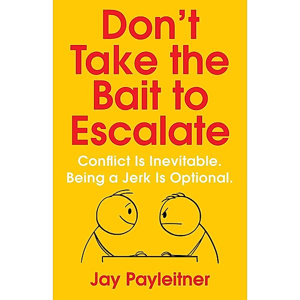 Don't Take the Bait to Escalate, Jay Payleitner