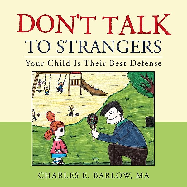 Don'T Talk to Strangers, Charles E. Barlow