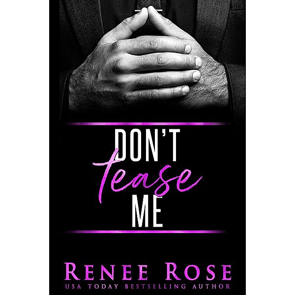 Don't Tease Me (Made Men, #1) / Made Men, Renee Rose