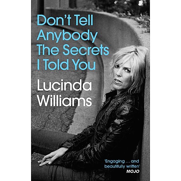 Don't Tell Anybody the Secrets I Told You, Lucinda Williams