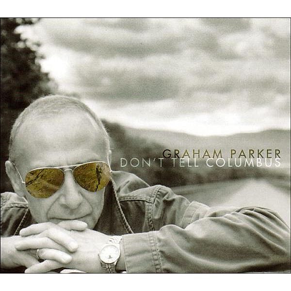 Don'T Tell Columbus, Graham Parker