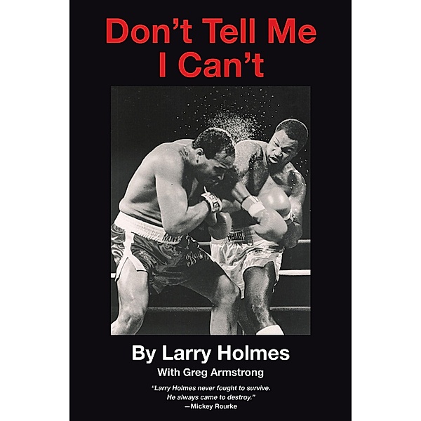 Don't Tell Me I Can't, Larry Holmes