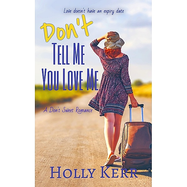 Don't Tell Me You Love Me / Don't, Holly Kerr