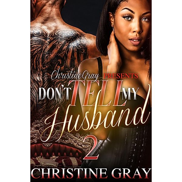 Don't Tell My Husband 2 / Don't Tell My Husband, Christine Gray