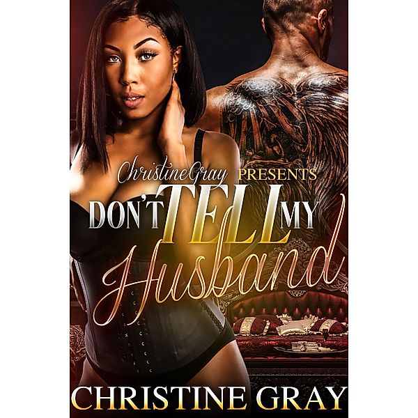 Don't Tell My Husband, Christine Gray