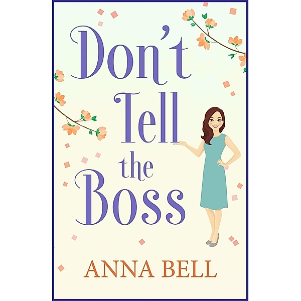 Don't Tell the Boss / Don't Tell the Groom Bd.2, Anna Bell