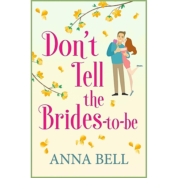 Don't Tell the Brides-to-Be / Don't Tell the Groom Bd.3, Anna Bell