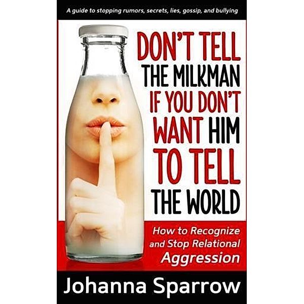 Don't Tell the Milkman If You Don't Want Him to Tell the World, Johanna Sparrow