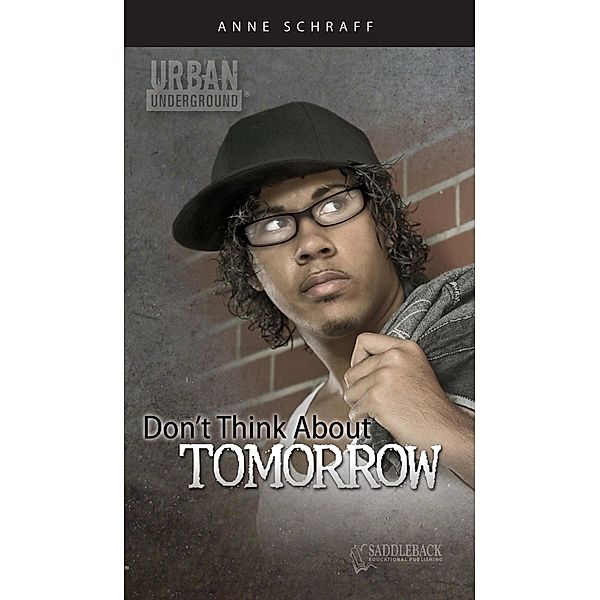 Don't Think About Tomorrow / Urban Underground, Anne Schraff