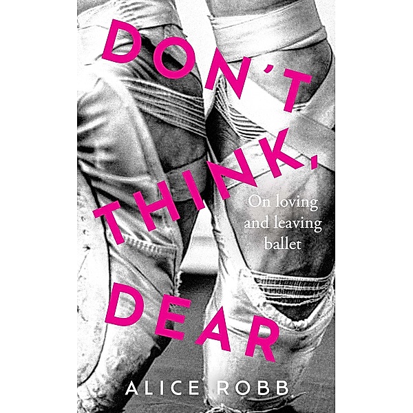 Don't Think, Dear, Alice Robb