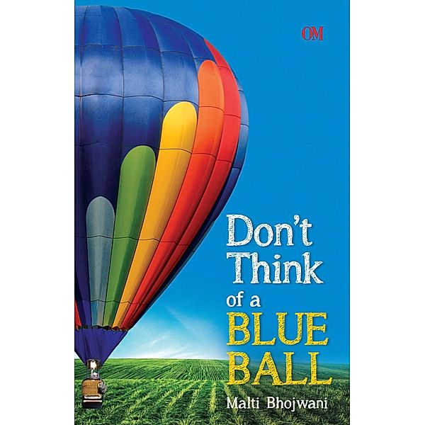 Don't Think of a Blue Ball, Malti Bhojwani