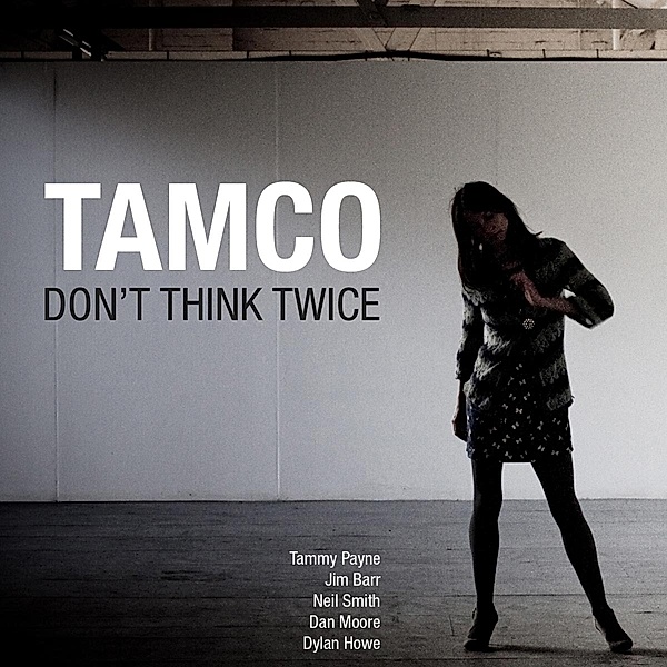 Don'T Think Twice, Tamco
