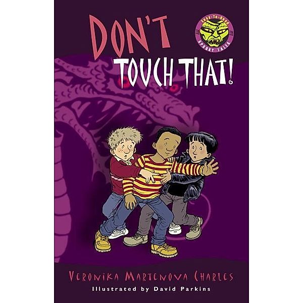 Don't Touch That! / Easy-to-Read Spooky Tales, Veronika Martenova Charles