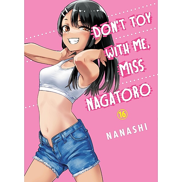 Don't Toy With Me, Miss Nagatoro 16, Nanashi
