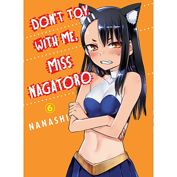 Don't Toy With Me, Miss Nagatoro 6, Nanashi