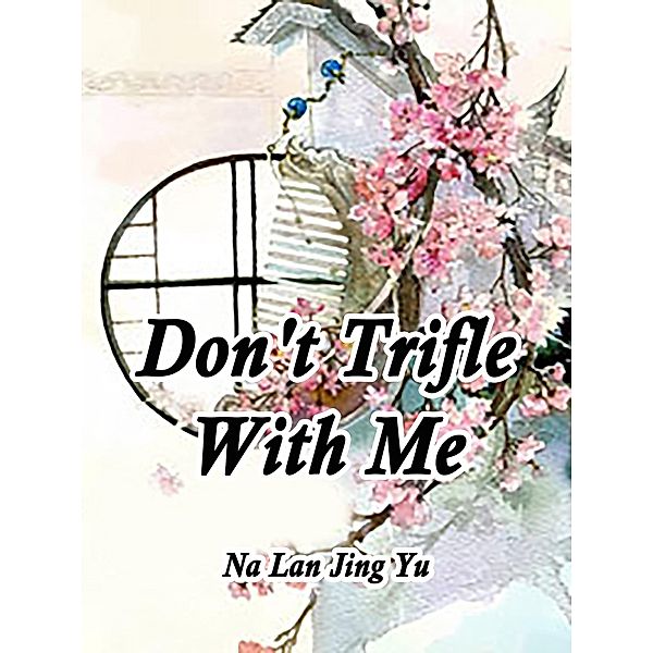 Don't Trifle With Me / Funstory, Na LanJingYu