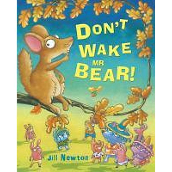 Don't Wake Mr. Bear!, Jill Newton