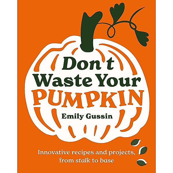 Don't Waste Your Pumpkin, Emily Gussin