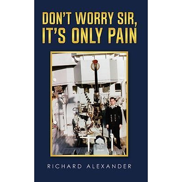 Don't Worry Sir, It's Only Pain, Richard Alexander