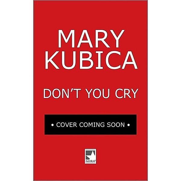 Don't You Cry, Mary Kubica