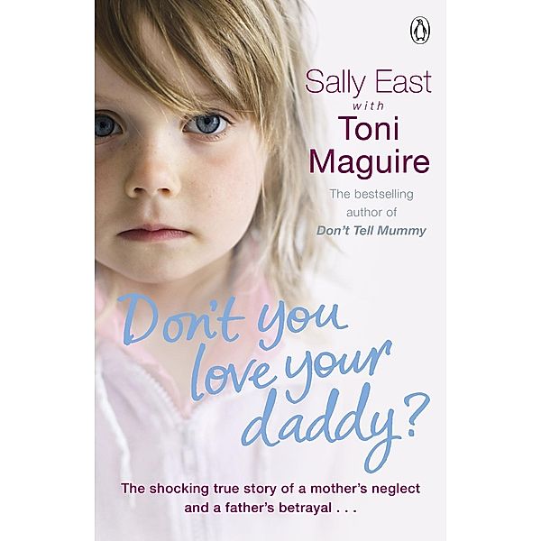 Don't You Love Your Daddy?, SALLY EAST, Toni Maguire