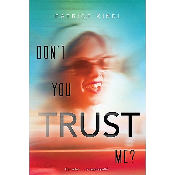 Don't You Trust Me?, Patrice Kindl