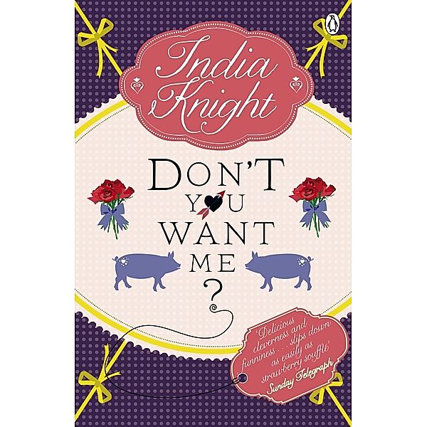 Don't You Want Me?, India Knight