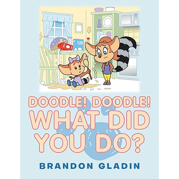 Doodle! Doodle! What Did You Do?, Brandon Gladin