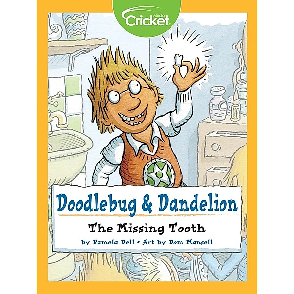Doodlebug & Dandelion: The Missing Tooth, Pamela Dell