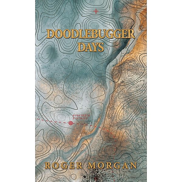 Doodlebugger Days, Roger Morgan