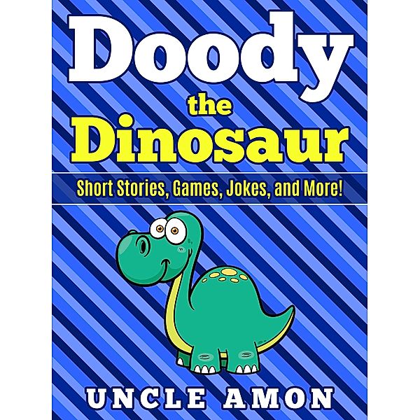 Doody the Dinosaur: Short Stories, Games, Jokes, and More! (Fun Time Reader) / Fun Time Reader, Uncle Amon