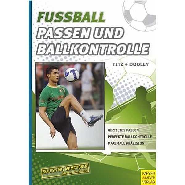 Dooley, T: Fußball - Passen und Ballkontrolle, Thomas Dooley, Christian Titz