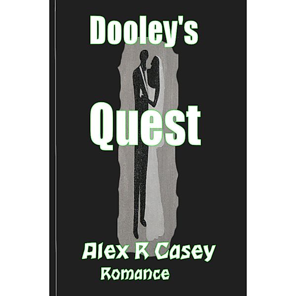 Dooley's Quest, Alex R Casey