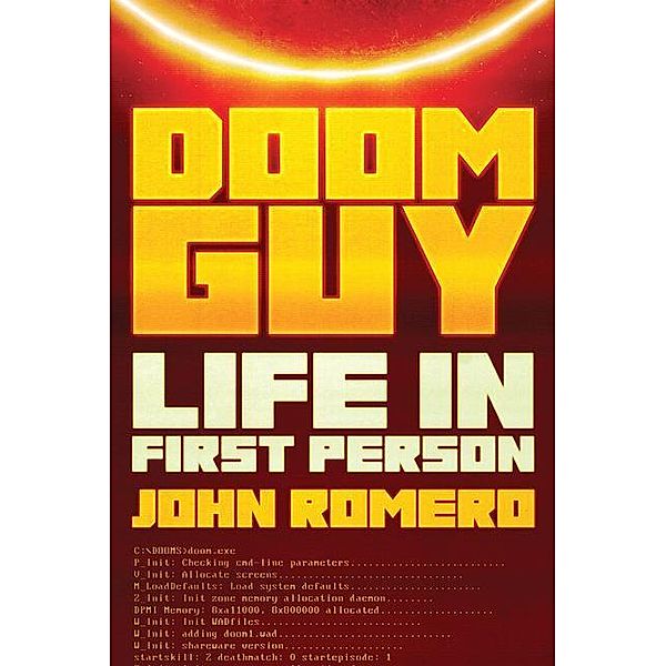Doom Guy: Life in First Person, John Romero