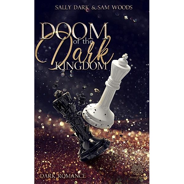 Doom of the dark Kingdom - (Dark Romance) Band 1, Sally Dark, Sam Woods