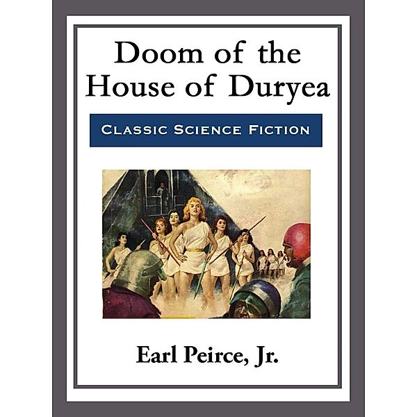 Doom of the House of Duryea, Earl Peirce