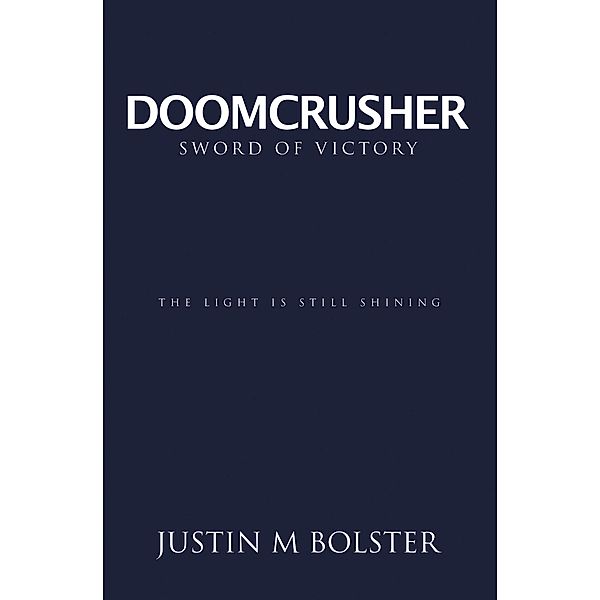 DOOMCRUSHER, Justin M Bolster