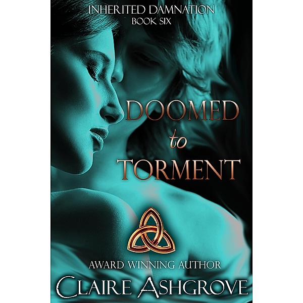Doomed to Torment (Inherited Damnation, #6), Claire Ashgrove